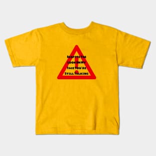 Despite The Look On My Face You're Still Talking Kids T-Shirt